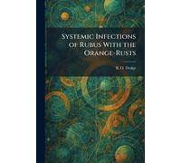 Systemic Infections of Rubus With the Orange-Rusts