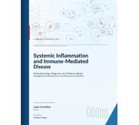 Systemic Inflammation and Immune-Mediated Disease: Pathophysiology, Diagnosis, and Evidence-Based Management of Autoimmune and Inflammatory Disorders