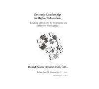 Systemic Leadership in Higher Education: Leading effectively by leveraging our collective intelligence