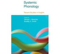 Systemic Phonology: Recent Studies In English (Functional Linguistics) (Paperback) Wendy L Bowcher, Bradley A Smith (Auteur)