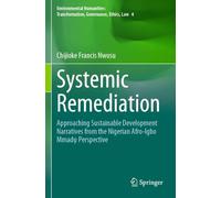 Systemic Remediation: Approaching Sustainable Development Narratives from the Nigerian Afro-Igbo Mmadụ Perspective