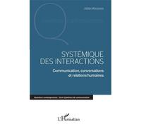 Systémique Des Interactions - Communication, Conversations Et Relations Humaines