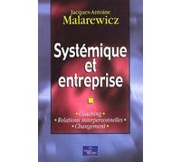 Systémique et Entreprise : Coaching - Relations interpersonnelles - Changement