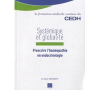 Systémique et globalité : Prescrire l'homéopathie en endocrinologie