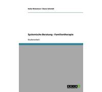 Systemische Beratung. Familientherapie