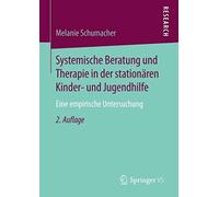Systemische Beratung Und Therapie In Der Stationären Kinder- Und Jugendhilfe