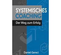 Systemisches Coaching: Guide für effektive Beratung und Coaching