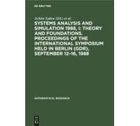 Systems Analysis And Simulation 1988, I: Theory And Foundations. Proceedings Of The International Symposium Held In Berlin (Gdr), September 12-16, 1988