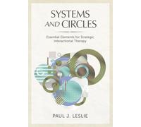 Systems and Circles: Essential Elements for Strategic Interactional Therapy