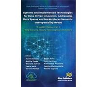 Systems and Implemented Technologies for DataDriven Innovation addressing Data Spaces and Marketplaces Semantic Interoperability Needs - River Publishers River PublishersRiver Publishers (Auteur)