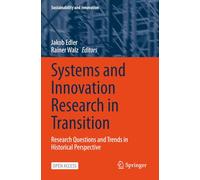 Systems and Innovation Research in Transition: Research Questions and Trends in Historical Perspective