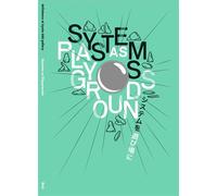 Systems as Playgrounds DeValence at Kyoto ddd galley - Tony Côme - B42 Eds - broché - Beau livre