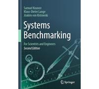 Systems Benchmarking: For Scientists and Engineers