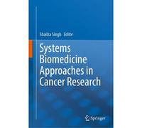 Systems Biomedicine Approaches In Cancer Research