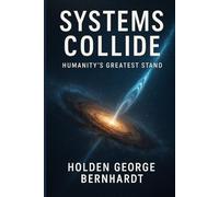 System's Collide: Humanity's Greatest Stand