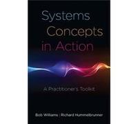 Systems Concepts in Action by Richard Hummelbrunner Williams, Bob, Hummelbrunner, Richard (Auteur)