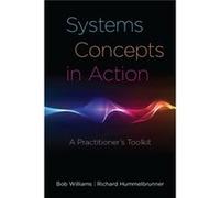 Systems Concepts in Action by Richard Hummelbrunner Williams, Bob, Hummelbrunner, Richard (Auteur)