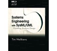 Systems Engineering with SysML/UML: Modeling, Analysis, Design