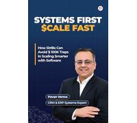 Systems First Scale Fast | How SMBs Can Avoid $ 100K Traps in Scaling Smarter with Software