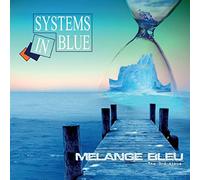 SYSTEMS IN BLUE - MELANGE BLEU-THE 3RD ALBUM CD NEUF