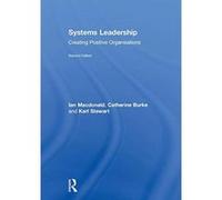 Systems Leadership: Creating Positive Organisations - [Version Originale] Inconnu (Auteur)