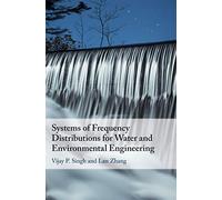 Systems of Frequency Distributions for Water and Environmental Engineering