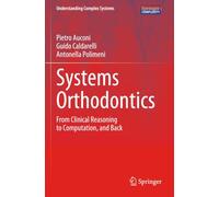 Systems Orthodontics: From Clinical Reasoning to Computation, and Back