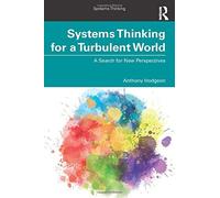 Systems Thinking For A Turbulent World