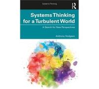 Systems Thinking For A Turbulent World