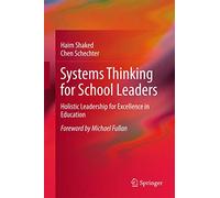 Haim Shaked, Chen Schechter, Michael Fullan – Systems Thinking for School Leaders