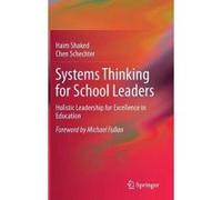 Systems Thinking for School Leaders - [Version Originale] Haim Shaked, Chen Schechter, Michael Fullan, (Auteur)