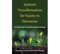Systems Transformation for Equity in Education: Principles for Organizational Change