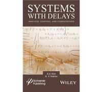 Systems with Delays by A. V. Russian Academy of Sciences Ural Branch Ivanov A. V. Russian Academy of Sciences Ural Branch Ivanov (Auteur)