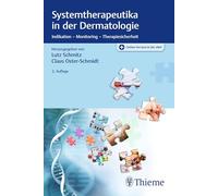 Systemtherapeutika in der Dermatologie: Indikation - Monitoring - Therapiesicherheit