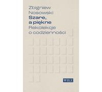 Szare a piękne - Zbigniew Nosowski (Literatur, Religion auf Polnisch)