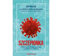 Szczepionka - Joe Miller, Ûgur Sahin, Özlem Türeci (littérature, non-fiction, reportage en polonais)