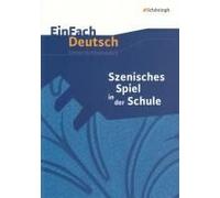 Szenisches Spiel In Der Schule. Einfach Deutsch Unterrichtsmodelle