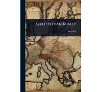 Szent Istvàn Kiràly