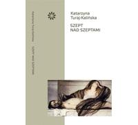 Szept nad szeptami - Katarzyna Turaj-kalińska (Buch auf Polnisch)