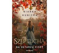 Szeptucha. Sur l'autel du silence par Bianka Kunicka (Buch auf Polnisch)