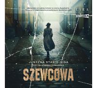 Szewcowa - Justyna Stasio-Siga (livre audio en polonais)
