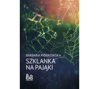 Szklanka na pająki - Barbara Piórkowska (Buch auf Polnisch)