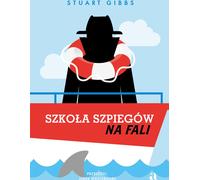 Szkoła szpiegów na fali - Stuart Gibbs (Littérature pour les jeunes en polonais)