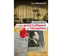 Szkolnikoff, le plus grand trafiquant de l'occupation - Pierre Abramovici - Nouveau Monde Eds - broché - Essai