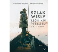 Szlak Wis³y Mateusz Waligóra, Dominik Szczepañski (Buch auf Polnisch)