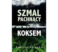 Szmal pachnący koksem - Ewelina Pałecka (littérature, roman social en polonais)
