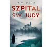 Szpital św. Judy - M.M. Perr (roman policier en polonais)