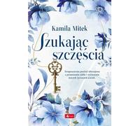 Szukaj¹c szczêœcia Kamila Mitek (Buch auf Polnisch)