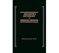 Szycher's Dictionary Of Medical Devices