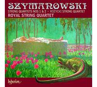 Szymanovski : les Deux Quatuors. Royal String Quartet.